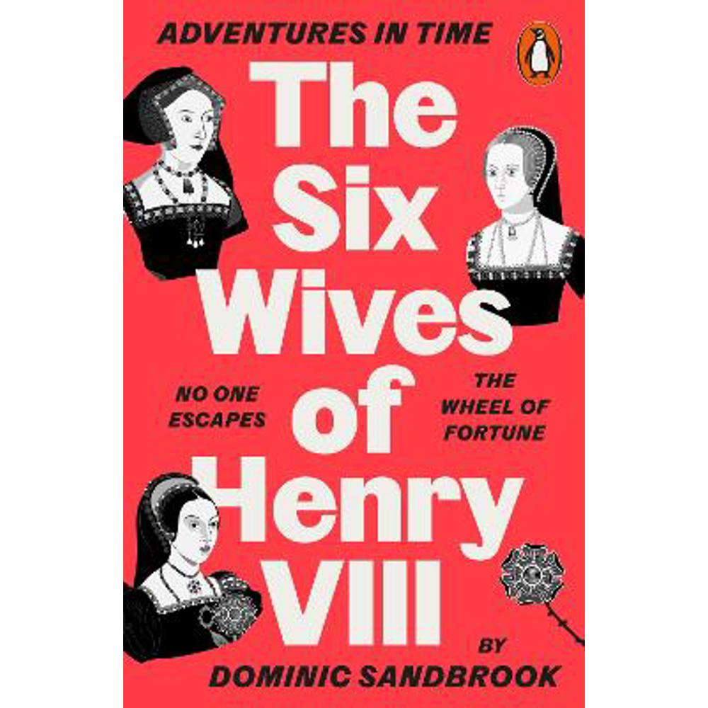Adventures in Time: The Six Wives of Henry VIII (Paperback) - Dominic Sandbrook
